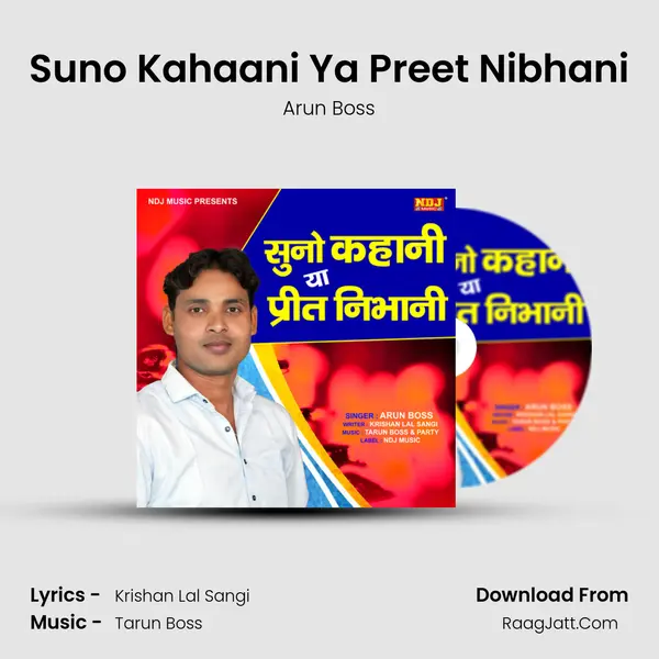 Suno Kahaani Ya Preet Nibhani - Arun Boss