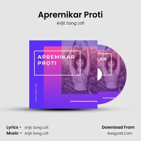 Apremikar Proti - Arijit Song Lofi