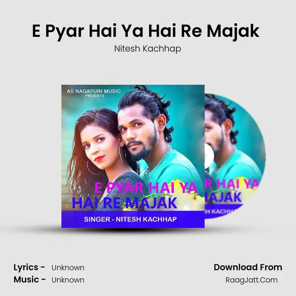 E Pyar Hai Ya Hai Re Majak ( Nagpuri Song ) mp3 song