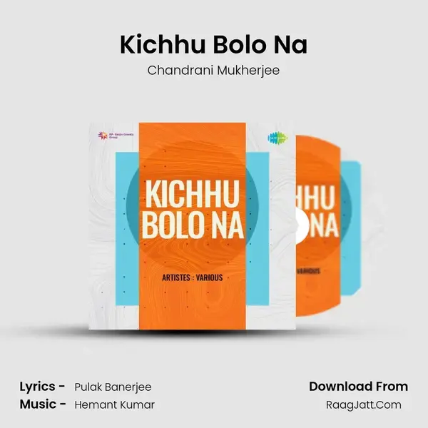 Kichhu Bolo Na mp3 song