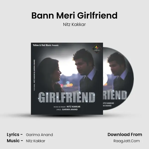 Bann Meri Girlfriend Song mp3 | Nitz Kakkar