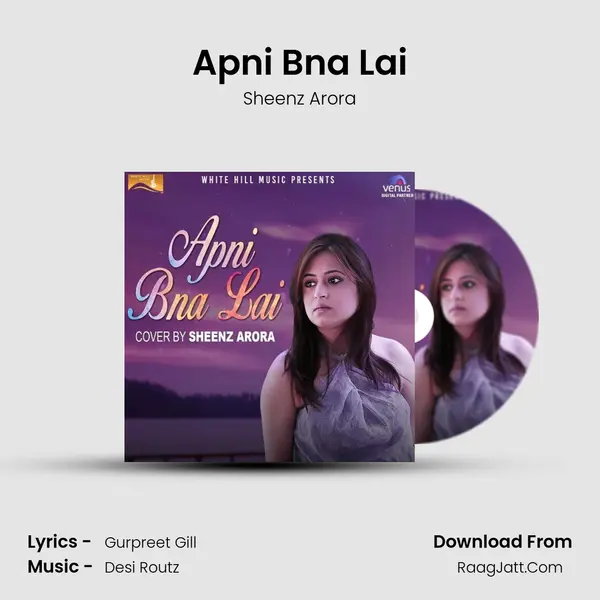 Apni Bna Lai Song mp3 | Sheenz Arora