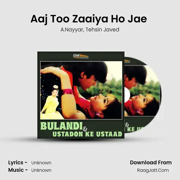 Aaj Too Zaaiya Ho Jae (from Ustadon Ke Ustaad) mp3 song