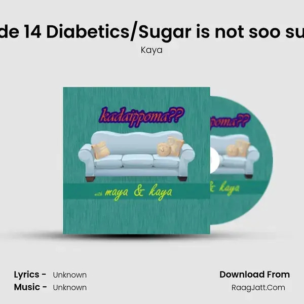 Episode 14 Diabetics/Sugar is not soo sugary! mp3 song