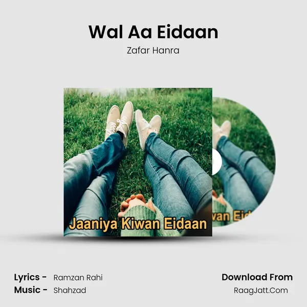 Wal Aa Eidaan Song mp3 | Zafar Hanra