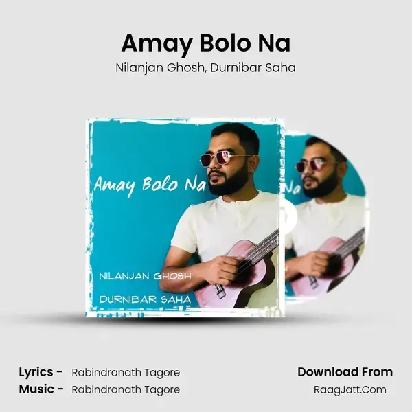 Amay Bolo Na - Nilanjan Ghosh