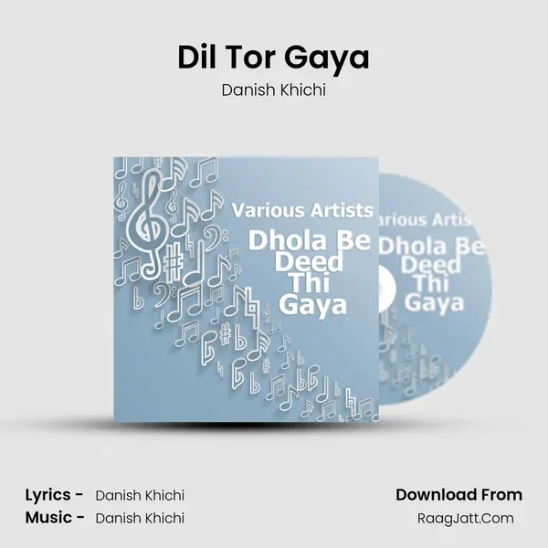 Dil Tor Gaya Song mp3 | Danish Khichi