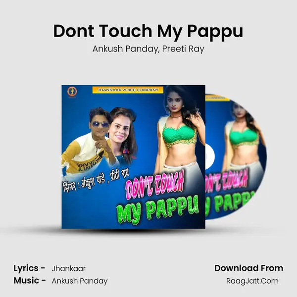 Dont Touch My Pappu mp3 song