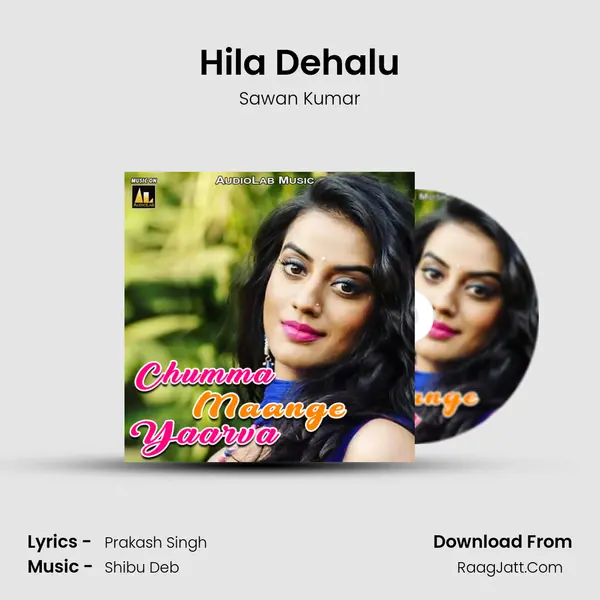 Hila Dehalu Song mp3 | Sawan Kumar