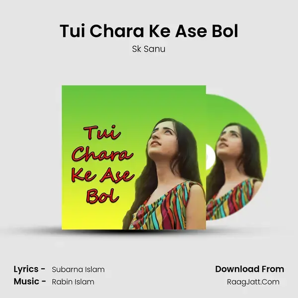 Tui Chara Ke Ase Bol mp3 song