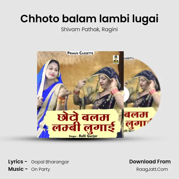 Chhoto balam lambi lugai mp3 song