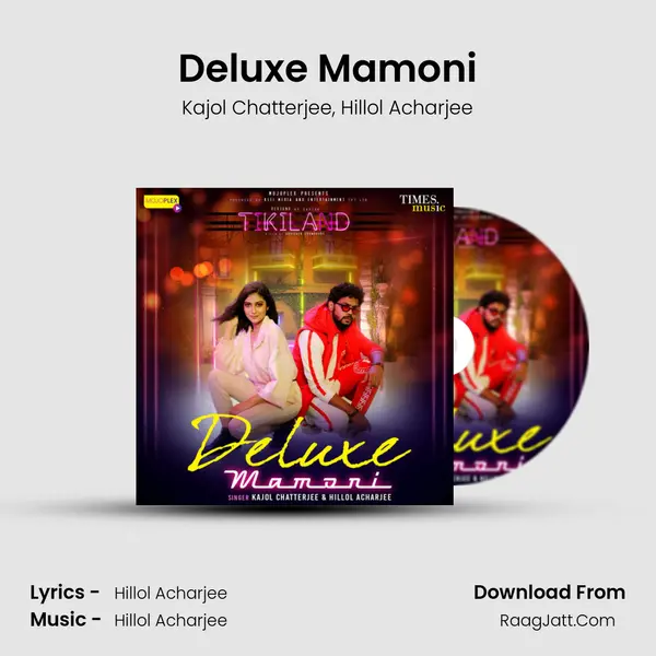 Deluxe Mamoni Song mp3 | Kajol Chatterjee