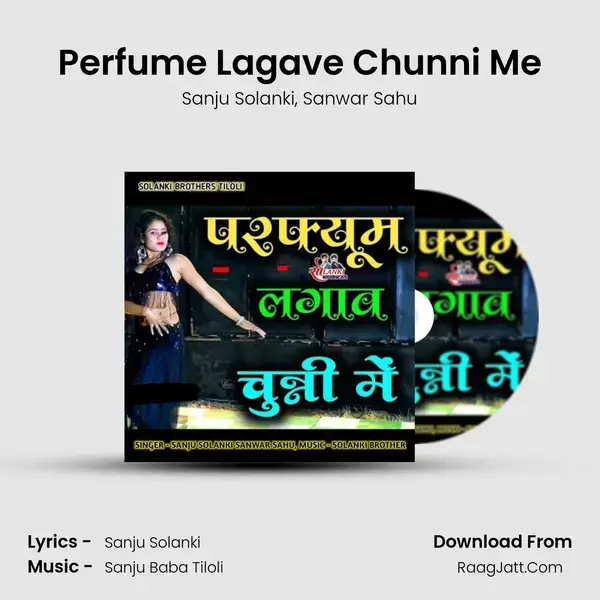 Perfume Lagave Chunni Me mp3 song