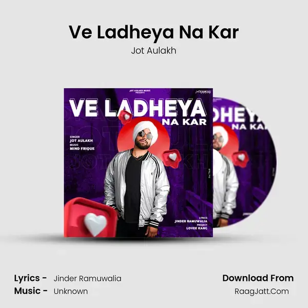 Ve Ladheya Na Kar mp3 song