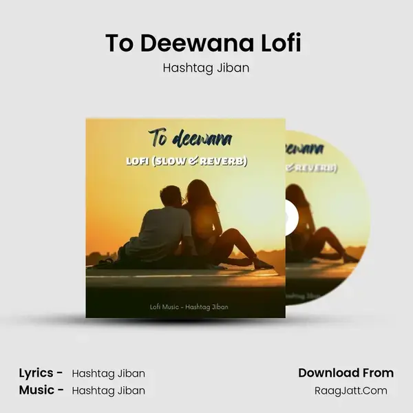 To Deewana Lofi (Slow & Reverb) - Hashtag Jiban