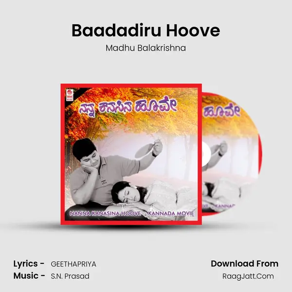 Baadadiru Hoove Song mp3 | Madhu Balakrishna