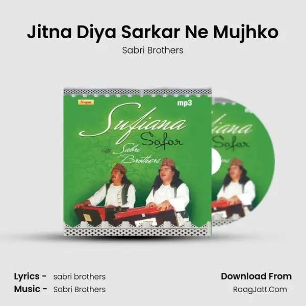 Jitna Diya Sarkar Ne Mujhko Song mp3 | Sabri Brothers