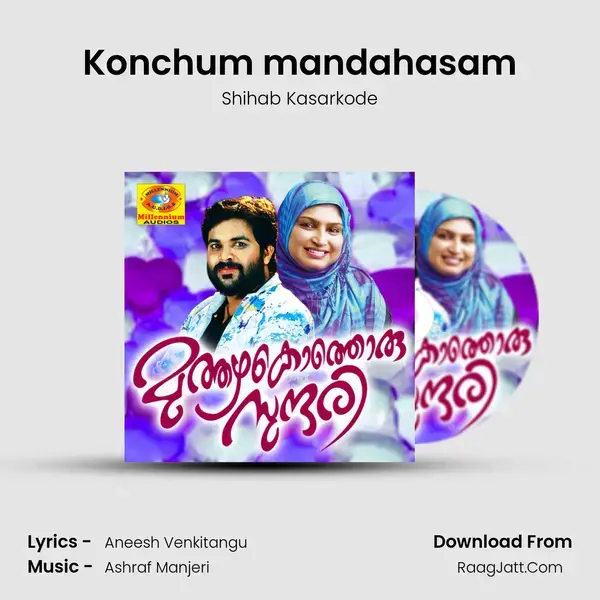 Konchum mandahasam Song mp3 | Shihab Kasarkode