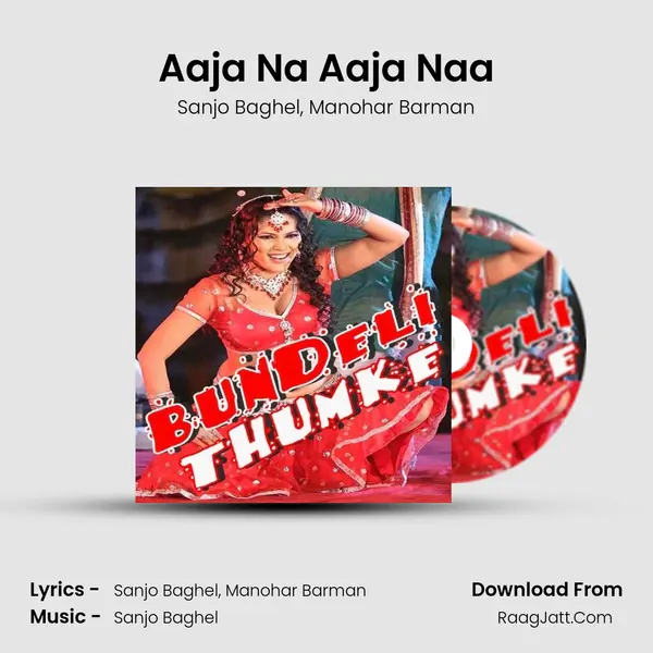 Aaja Na Aaja Naa Song mp3 | Sanjo Baghel