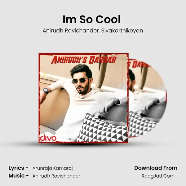 Im So Cool (From - Kaaki Sattai) mp3 song