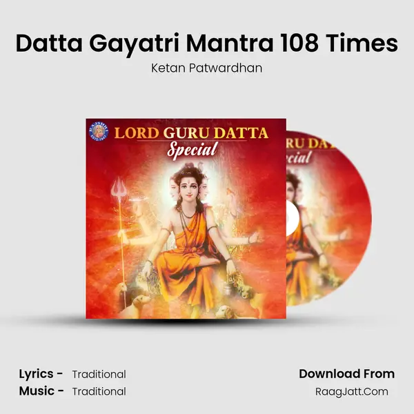 Datta Gayatri Mantra 108 Times Song mp3 | Ketan Patwardhan