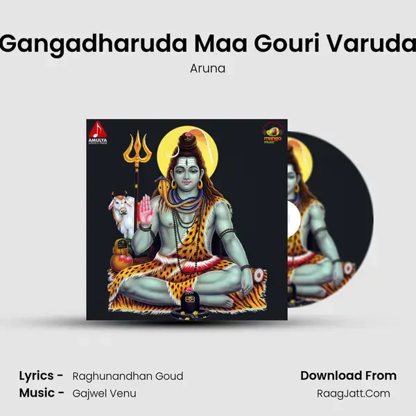 Gangadharuda Maa Gouri Varuda Song mp3 | Aruna