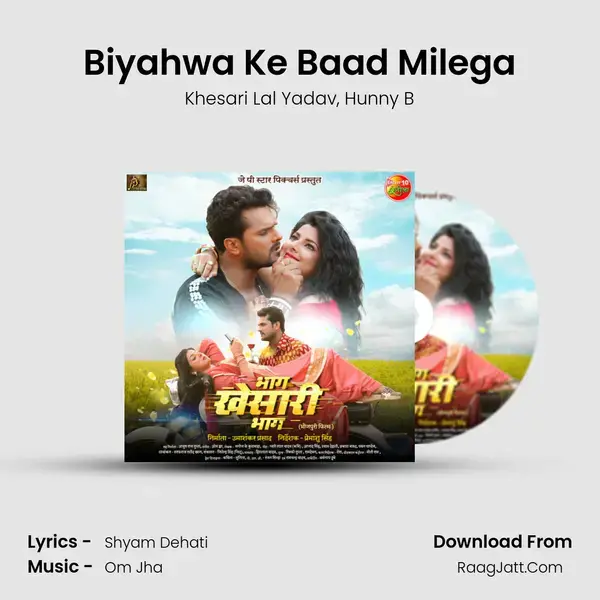 Biyahwa Ke Baad Milega Song mp3 | Khesari Lal Yadav