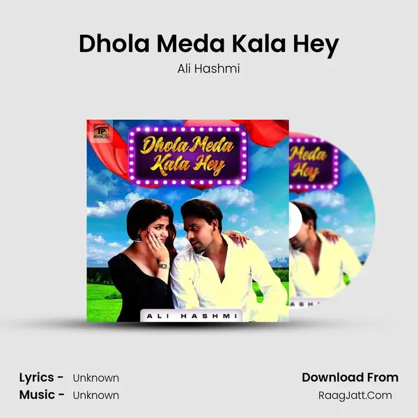 Dhola Meda Kala Hey Song mp3 | Ali Hashmi