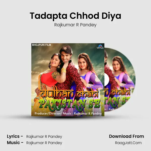 Tadapta Chhod Diya Song mp3 | Rajkumar R Pandey