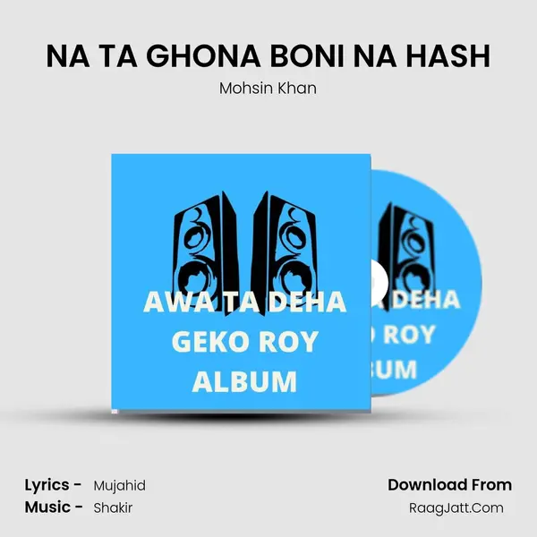 NA TA GHONA BONI NA HASH mp3 song