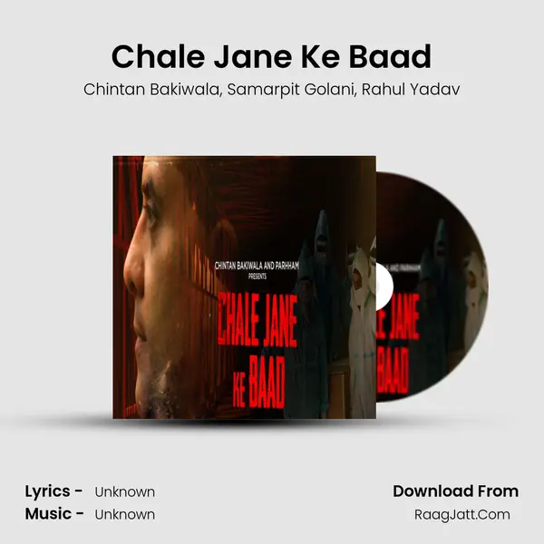 Chale Jane Ke Baad Song mp3 | Chintan Bakiwala