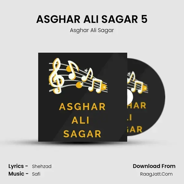 ASGHAR ALI SAGAR 5 mp3 song