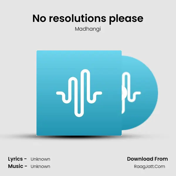 No resolutions please mp3 song