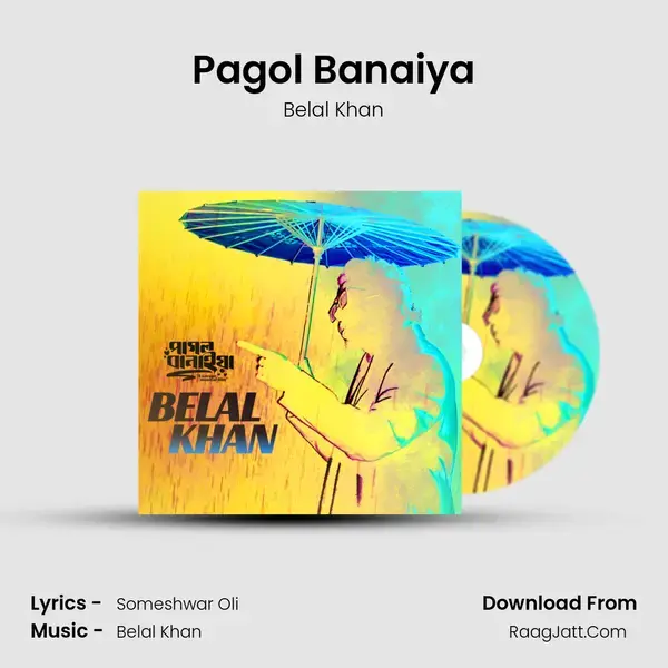 Pagol Banaiya mp3 song