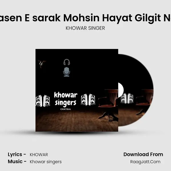 Ta Hawlio Nasen E sarak Mohsin Hayat Gilgit New Program Song mp3 | KHOWAR SINGER