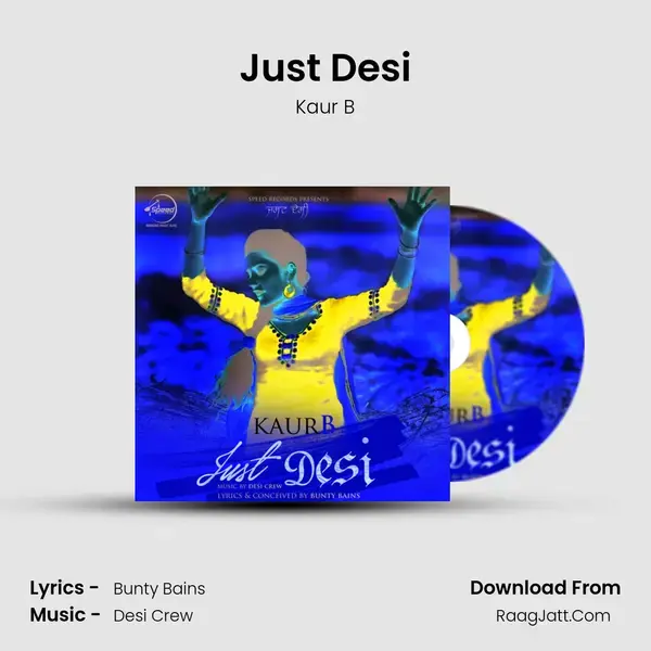 Just Desi Song mp3 | Kaur B