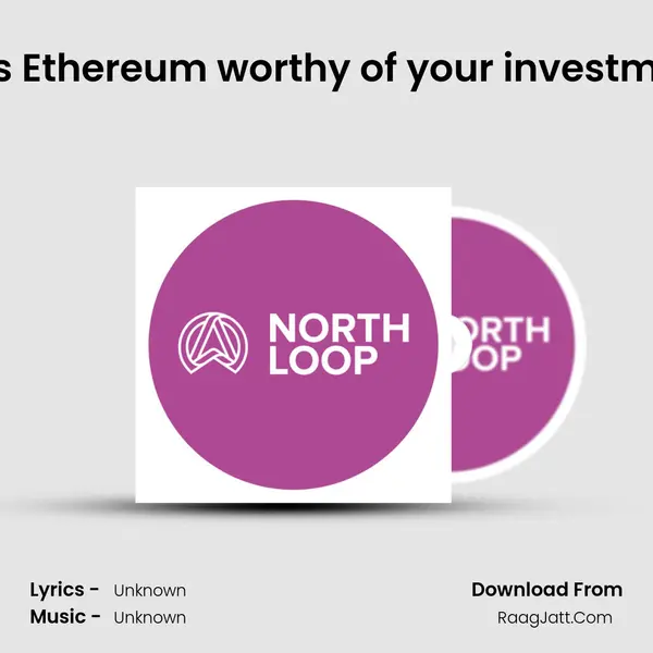 How is Ethereum worthy of your investments? Song mp3 | 