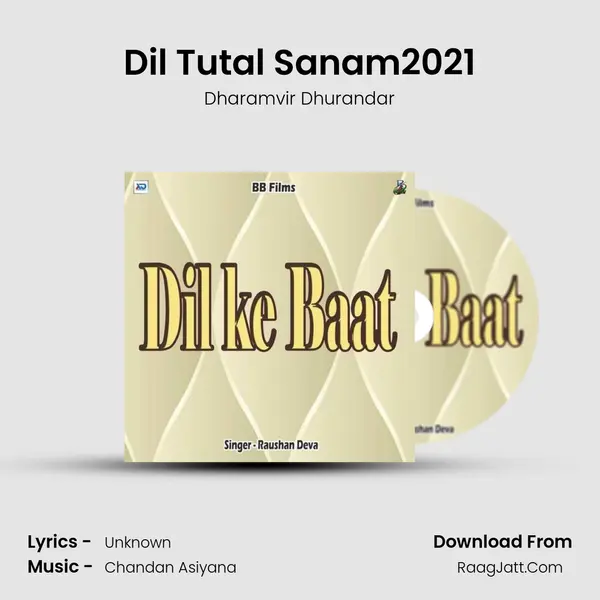 Dil Tutal Sanam2021 mp3 song