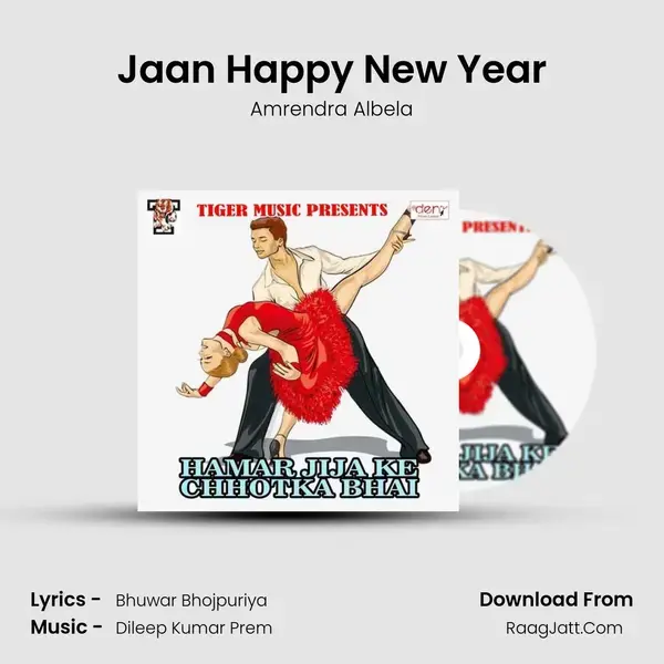 Jaan Happy New Year Song mp3 | Amrendra Albela