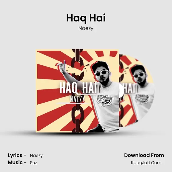 Haq Hai Song mp3 | Naezy