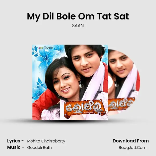 My Dil Bole Om Tat Sat Song mp3 | SAAN