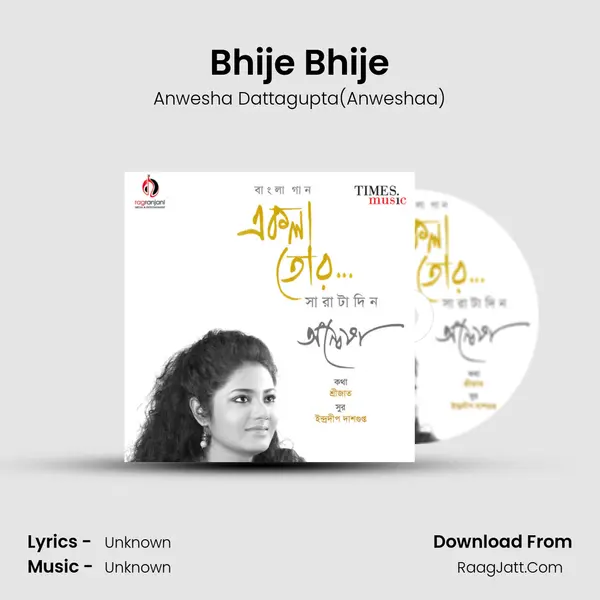 Bhije Bhije Song mp3 | Anwesha Dattagupta(Anweshaa)