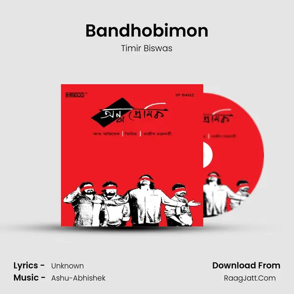 Bandhobimon Song mp3 | Timir Biswas