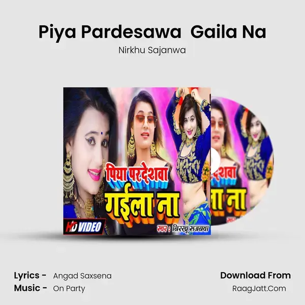 Piya Pardesawa  Gaila Na mp3 song