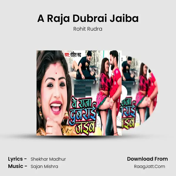 A Raja Dubrai Jaiba mp3 song