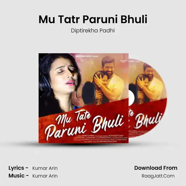 Mu Tatr Paruni Bhuli Song mp3 | Diptirekha Padhi