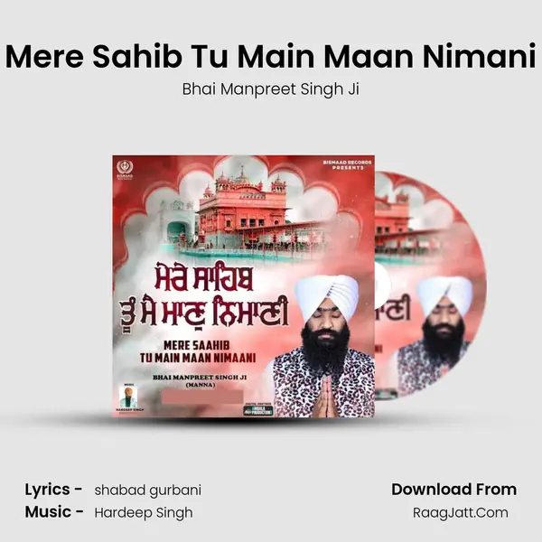 Mere Sahib Tu Main Maan Nimani mp3 song