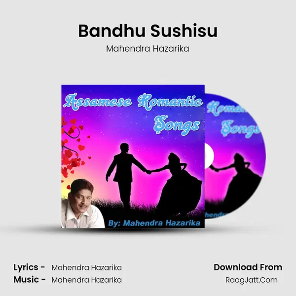 Bandhu Sushisu Song mp3 | Mahendra Hazarika