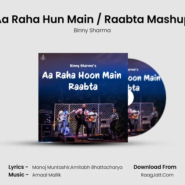 Aa Raha Hun Main / Raabta Mashup Song mp3 | Binny Sharma