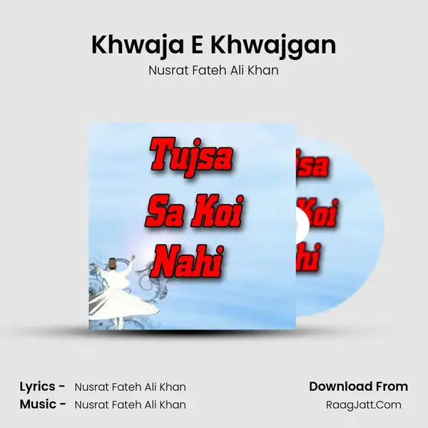 Khwaja E Khwajgan Song mp3 | Nusrat Fateh Ali Khan